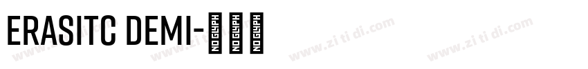 ErasITC Demi字体转换 ErasITC Demi字体转换